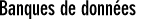 Banques de données